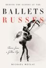 Behind the Scenes at the Ballets Russes: Stories from a Silver Age Cover Image