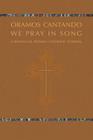 Oramos Cantando: We Pray in Song: A Bilingual Roman Catholic Hymnal Cover Image