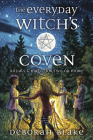The Everyday Witch's Coven: Rituals and Magic for Two or More By Deborah Blake Cover Image