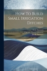 How To Build Small Irrigation Ditches Cover Image