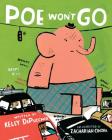 Poe Won't Go By Kelly DiPucchio, Zachariah OHora (Illustrator) Cover Image