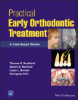 Practical Early Orthodontic Treatment: A Case-Based Review By Thomas E. Southard, Steven D. Marshall, Laura L. Bonner Cover Image