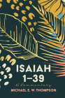 Isaiah 1-39: A Commentary By Michael E. W. Thompson Cover Image