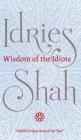 Wisdom of the Idiots By Idries Shah Cover Image
