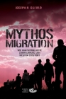 Mythos Migration. Wie unkontrollierte Zuwanderung den Westen zerstört Cover Image