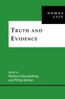 Truth and Evidence: Nomos LXIV (Nomos - American Society for Political and Legal Philosophy #36) By Melissa Schwartzberg (Editor), Philip Kitcher (Editor) Cover Image