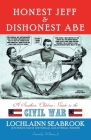 Honest Jeff and Dishonest Abe: A Southern Children's Guide to the Civil War By Lochlainn Seabrook Cover Image