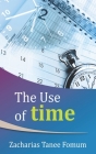 The Use of Time By Zacharias Tanee Fomum Cover Image