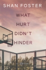What Hurt Didn't Hinder: A Memoir By Shan Foster Cover Image