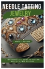 Needle Tatting Jewelry: A Comprehensive Guide to Elegant and Intricate Designs By Grace Armstrong Cover Image