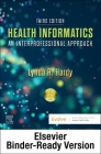 Health Informatics - Binder Ready: An Interprofessional Approach By Lynda R. Hardy Cover Image