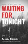 Waiting for Tonight By Darren Tomalty Cover Image