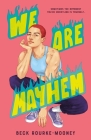 We Are Mayhem By Beck Rourke-Mooney Cover Image
