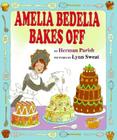 Amelia Bedelia Bakes Off By Herman Parish, Lynn Sweat (Illustrator) Cover Image