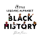 Black History Little Legends Alphabet By Beck Feiner, Beck Feiner (Illustrator), Alphabet Legends (Created by) Cover Image
