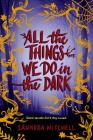 All the Things We Do in the Dark By Saundra Mitchell Cover Image