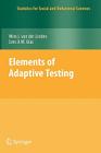 Elements of Adaptive Testing (Statistics for Social and Behavioral Sciences) By Wim J. Van Der Linden (Editor), Cees a. W. Glas (Editor) Cover Image