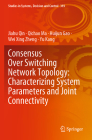 Consensus Over Switching Network Topology: Characterizing System Parameters and Joint Connectivity (Studies in Systems #393) Cover Image