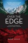 Over the Edge: The True Story of the Kidnap and Escape of Four Climbers in Central Asia By Greg Child Cover Image