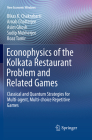 Econophysics of the Kolkata Restaurant Problem and Related Games: Classical and Quantum Strategies for Multi-Agent, Multi-Choice Repetitive Games (New Economic Windows) By Bikas K. Chakrabarti, Arnab Chatterjee, Asim Ghosh Cover Image