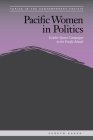 Pacific Women in Politics: Gender Quota Campaigns in the Pacific Islands (Topics in the Contemporary Pacific) Cover Image