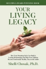 Your Living Legacy: How Your Parenting Style Shapes the Future for You and Your Child Cover Image