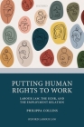 Putting Human Rights to Work: Labour Law, the Echr, and the Employment Relation By Philippa M. Collins Cover Image