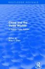 China and the Three Worlds: A Foreign Policy Reader: A Foreign Policy Reader By King C. Chen Cover Image