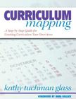 Curriculum Mapping: A Step-By-Step Guide for Creating Curriculum Year Overviews By Kathy Tuchman Glass Cover Image