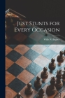 Just Stunts for Every Occasion Cover Image