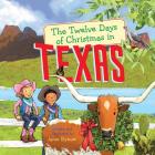 The Twelve Days of Christmas in Texas (Twelve Days of Christmas in America) By Janie Bynum Cover Image