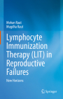 Lymphocyte Immunization Therapy (Lit) in Reproductive Failures: New Horizons Cover Image