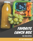 98 Favorite Lunch Box Recipes: A Lunch Box Cookbook You Will Love By Joy Brannon Cover Image