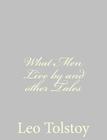 What Men Live by and other Tales By Leo Tolstoy Cover Image