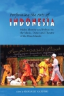 Performing the Arts of Indonesia: Malay Identity and Politics in the Music, Dance and Theatre of the Riau Islands Cover Image