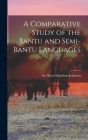 A Comparative Study of the Bantu and Semi-Bantu Languages; 2 By Harry Hamilton Johnston (Created by) Cover Image