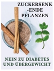 Hypoglykämische Pflanzen: Zuckersenkende Pflanzen - Nein zu Diabetes und Übergewicht Cover Image