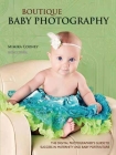 Boutique Baby Photography: The Digital Photographer's Guide to Success in Maternity and Baby Portraiture Cover Image