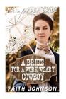 Mail Order Bride: A Bride for a Work Weary Cowboy Cover Image