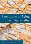 Landscapes of Aging and Spirituality: Essays By Kathleen Montgomery (Editor) Cover Image