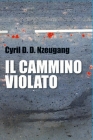 Il Cammino Violato By Cyril Dorand Nzeugang Domche, Antonella Pozzi (Translator) Cover Image
