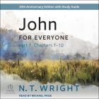 John for Everyone, Part 1: 20th Anniversary Edition By N. T. Wright, Michael Page (Read by) Cover Image