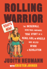 Rolling Warrior: The Incredible, Sometimes Awkward, True Story of a Rebel Girl on Wheels Who Helped Spark a Revolution Cover Image