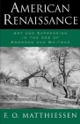 American Renaissance: Art and Expression in the Age of Emerson and Whitman (Galaxy Books) By F. O. Matthiessen Cover Image