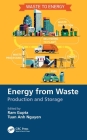 Energy from Waste: Production and Storage By Ram K. Gupta (Editor), Tuan Anh Nguyen (Editor) Cover Image