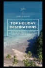 Top Holiday Destinations: Pick 1000 Cities out of 6000 to Determine the Winner for Coolest Place you Want to Travel To Cover Image