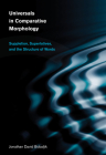 Universals in Comparative Morphology: Suppletion, Superlatives, and the Structure of Words (Current Studies in Linguistics #50) By Jonathan David Bobaljik Cover Image