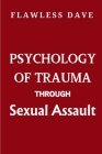 Psychology of Trauma Through Sexual Assault Cover Image