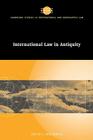 International Law in Antiquity (Cambridge Studies in International and Comparative Law #16) By David J. Bederman Cover Image