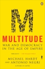 Multitude: War and Democracy in the Age of Empire By Michael Hardt, Antonio Negri Cover Image